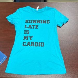 Women’s Tee Running Late is my Cardio Size L Aqua May fit M